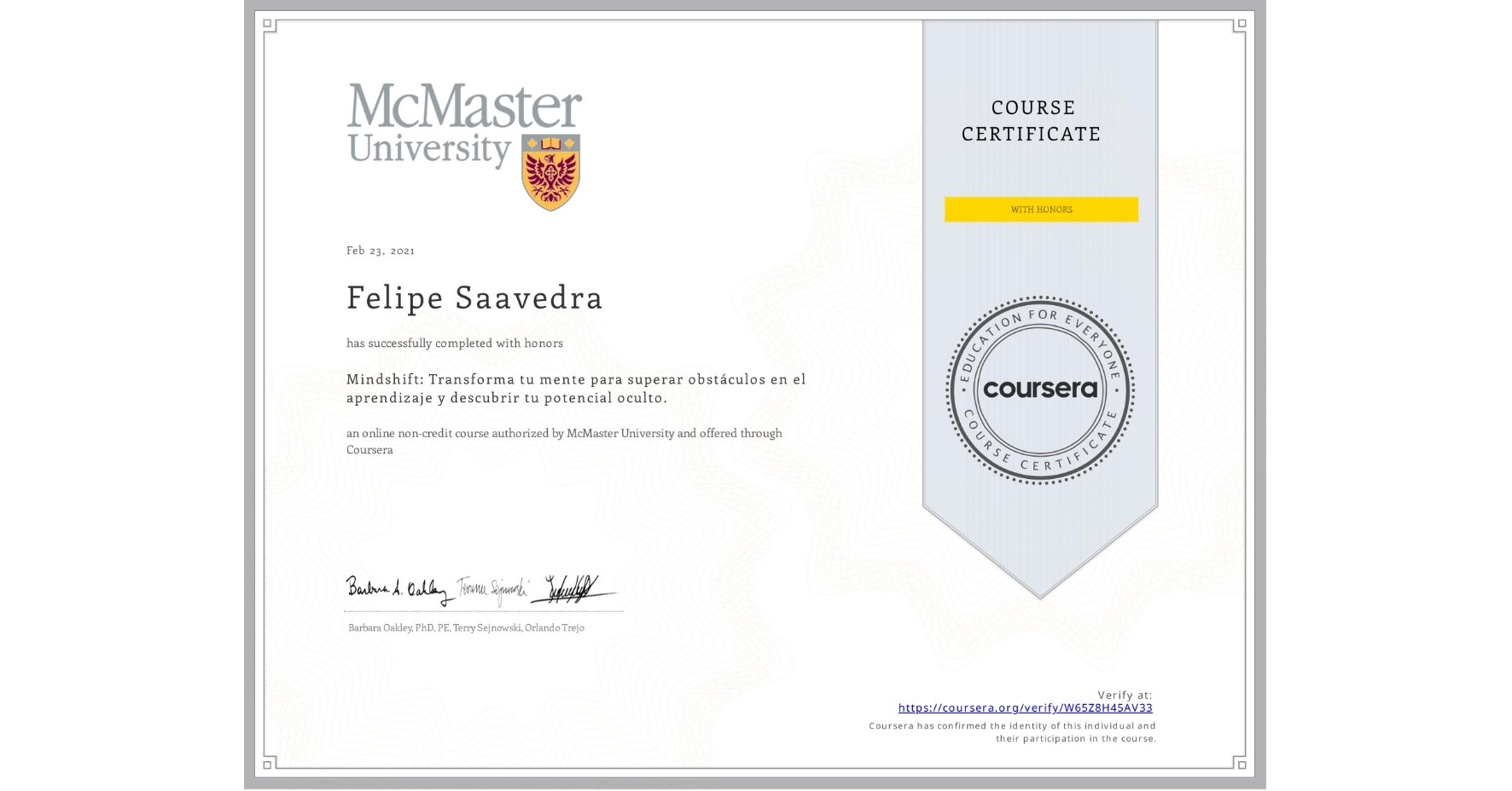 View certificate for Felipe Saavedra, Mindshift: Transforma tu mente para superar obstáculos en el aprendizaje y descubrir tu potencial oculto., an online non-credit course authorized by McMaster University and offered through Coursera