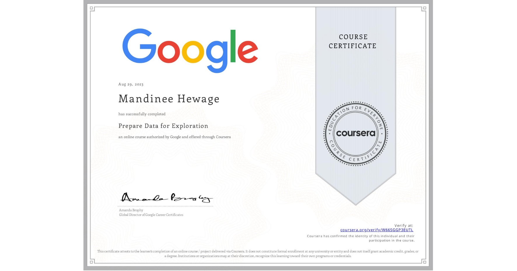 View certificate for Mandinee Hewage, Prepare Data for Exploration, an online non-credit course authorized by Google and offered through Coursera