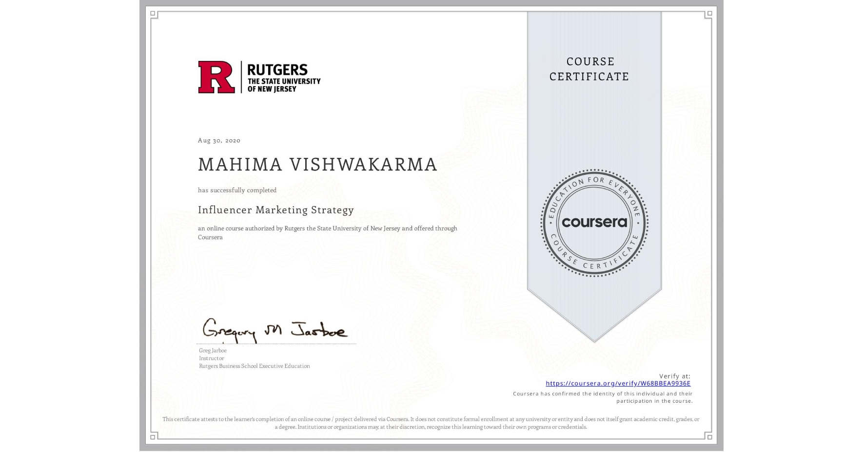 View certificate for MAHIMA VISHWAKARMA, Influencer Marketing Strategy, an online non-credit course authorized by Rutgers the State University of New Jersey and offered through Coursera