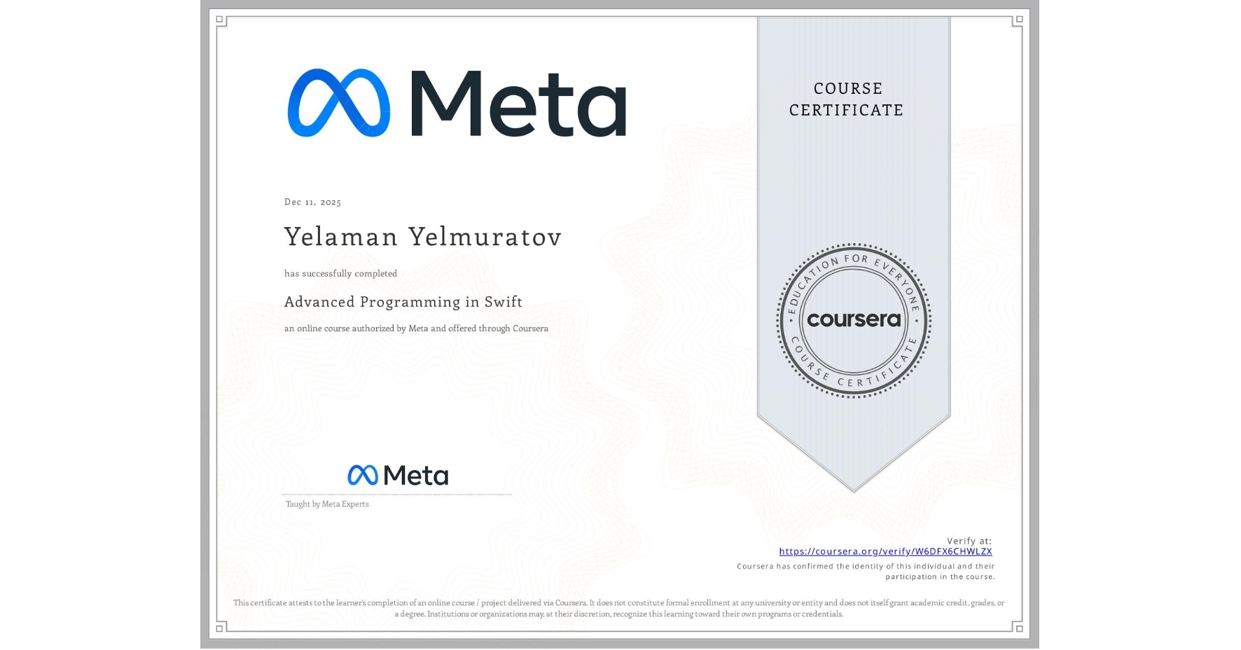 View certificate for Yelaman Yelmuratov, Advanced Programming in Swift, an online non-credit course authorized by Meta and offered through Coursera