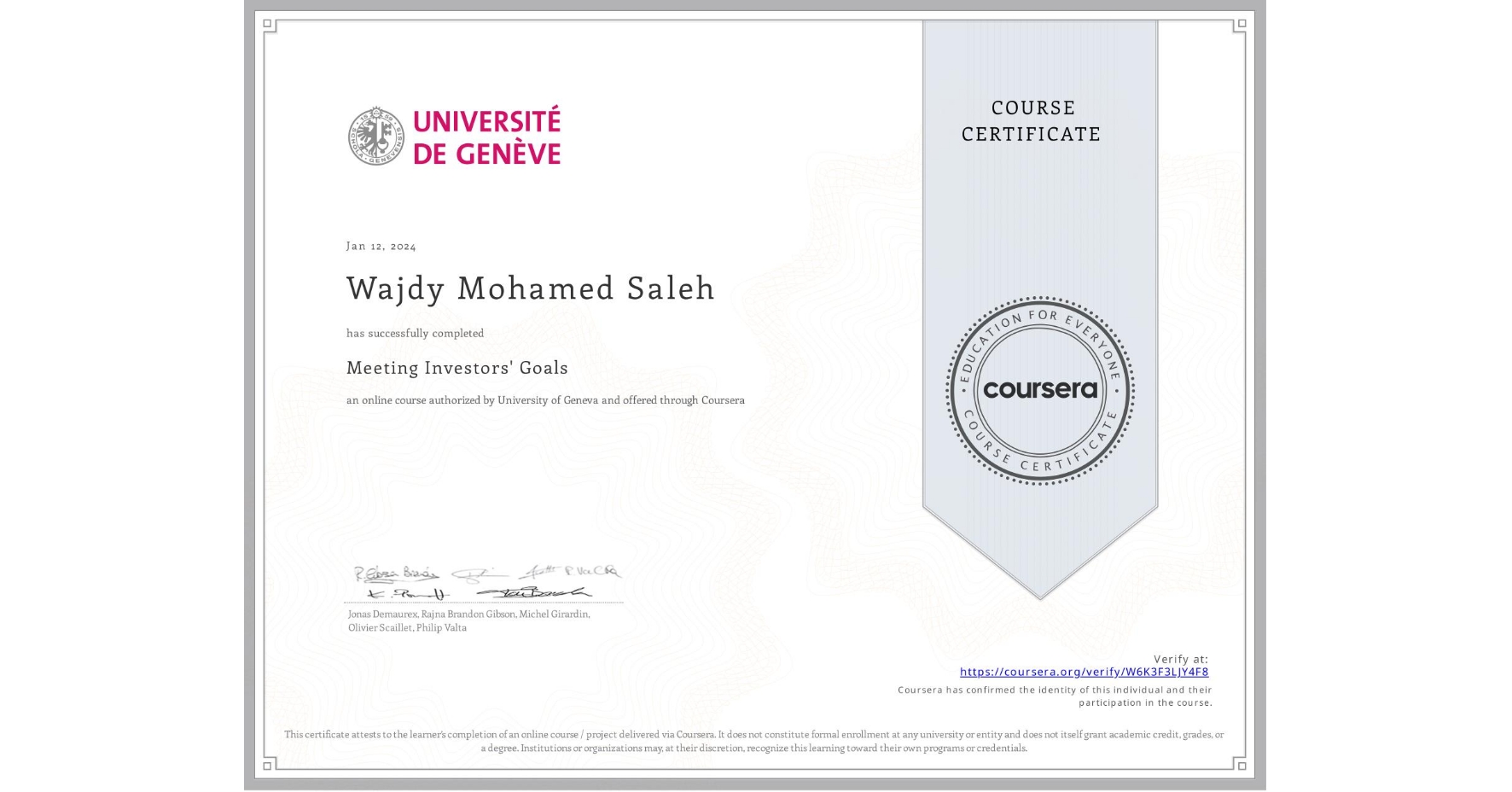 View certificate for Wajdy Mohamed Saleh, Meeting Investors' Goals, an online non-credit course authorized by University of Geneva and offered through Coursera