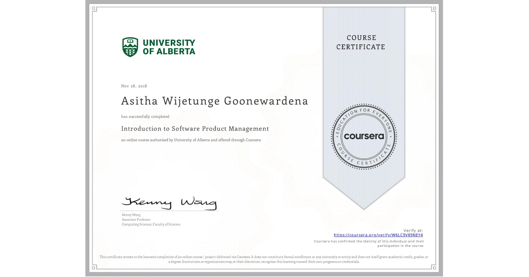 View certificate for Asitha Wijetunge Goonewardena, Introduction to Software Product Management, an online non-credit course authorized by University of Alberta and offered through Coursera