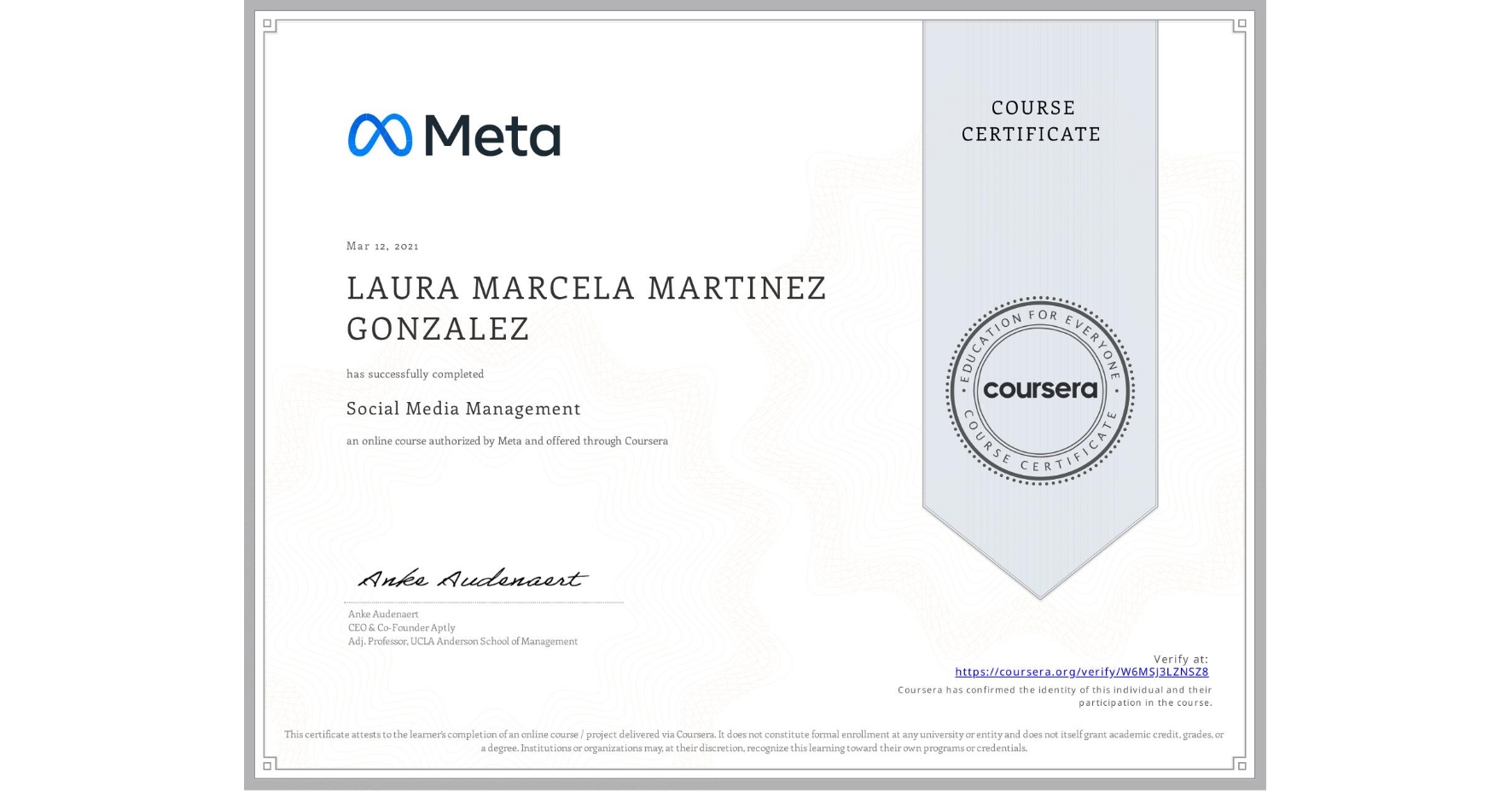 View certificate for LAURA MARCELA MARTINEZ GONZALEZ, Social Media Management , an online non-credit course authorized by Meta and offered through Coursera