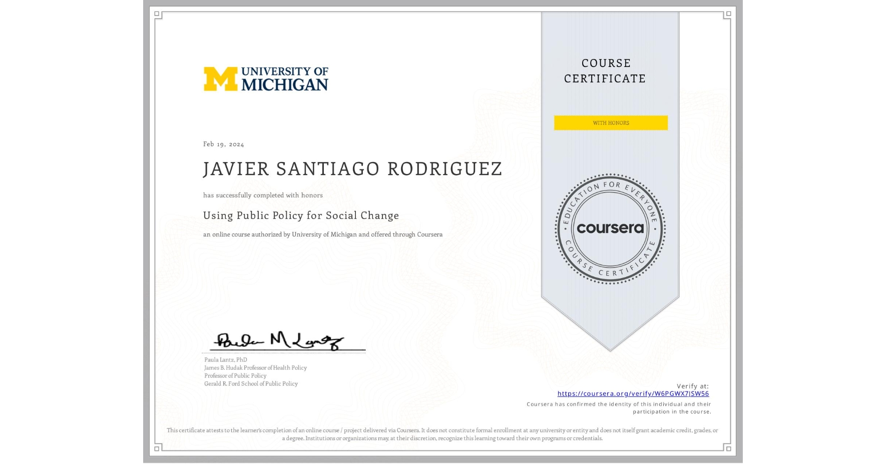 View certificate for JAVIER SANTIAGO RODRIGUEZ, Using Public Policy for Social Change, an online non-credit course authorized by University of Michigan and offered through Coursera