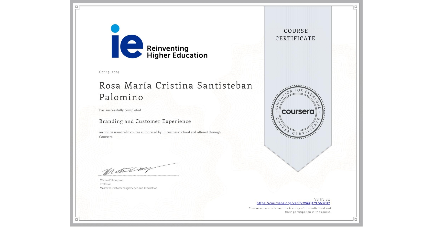 View certificate for Rosa María Cristina Santisteban Palomino, Branding and Customer Experience, an online non-credit course authorized by IE Business School and offered through Coursera