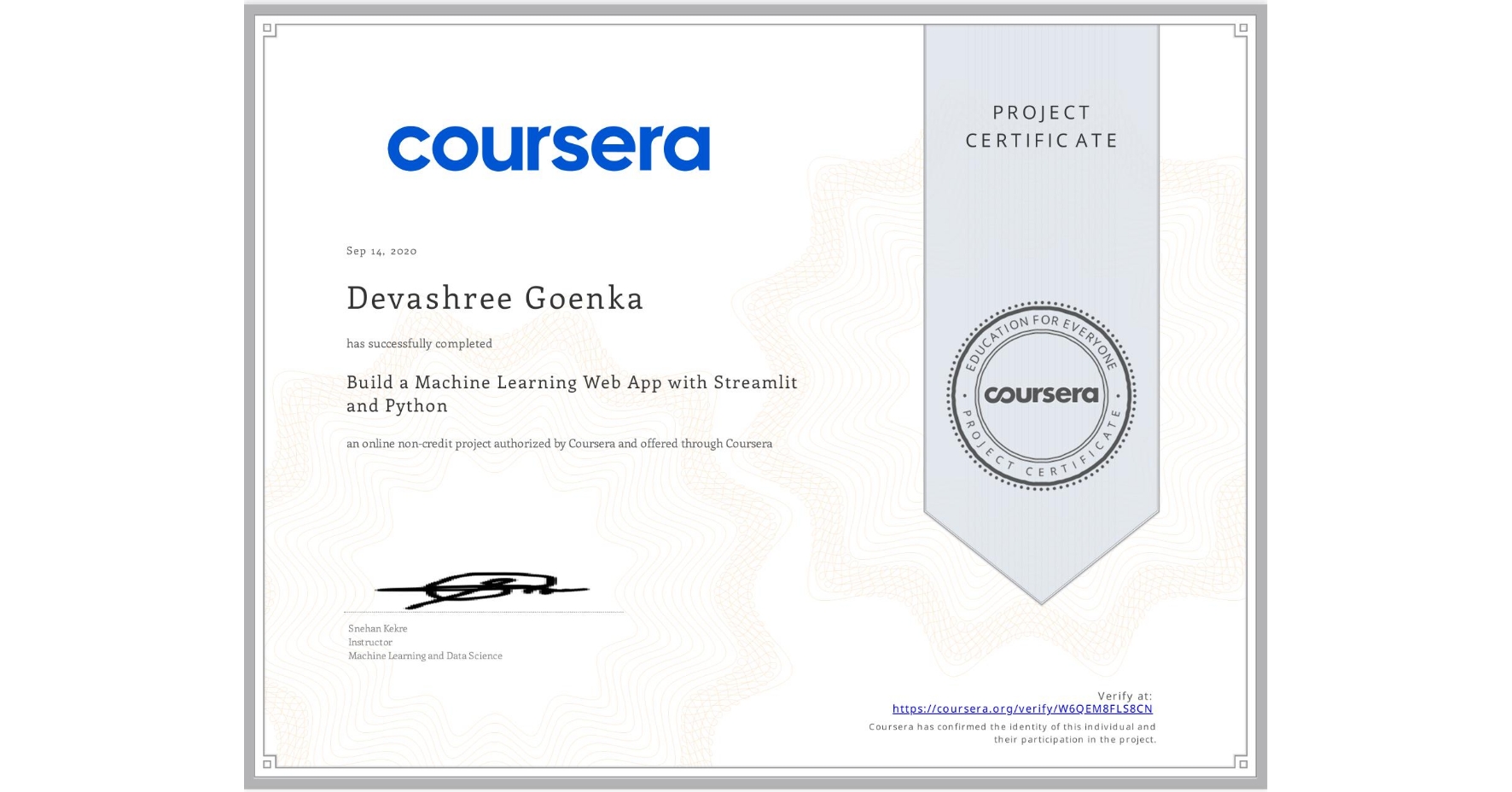 View certificate for Devashree Goenka, Build a Machine Learning Web App with Streamlit and Python, an online non-credit course authorized by Coursera and offered through Coursera
