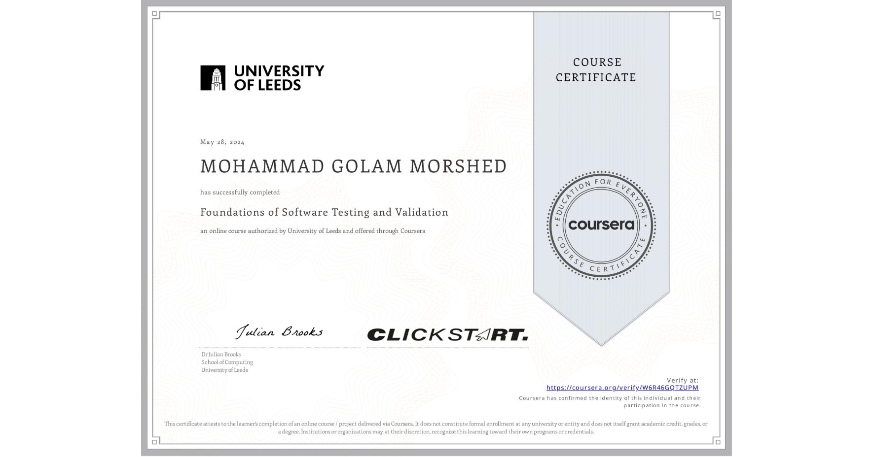 View certificate for MOHAMMAD GOLAM MORSHED , Foundations of Software Testing and Validation, an online non-credit course authorized by University of Leeds and offered through Coursera