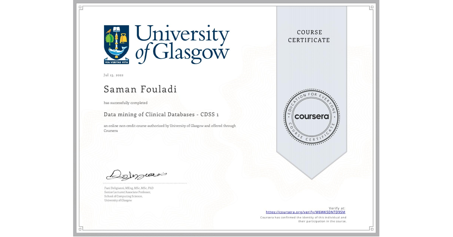 View certificate for Saman Fouladi, Data mining of Clinical Databases - CDSS 1, an online non-credit course authorized by University of Glasgow and offered through Coursera