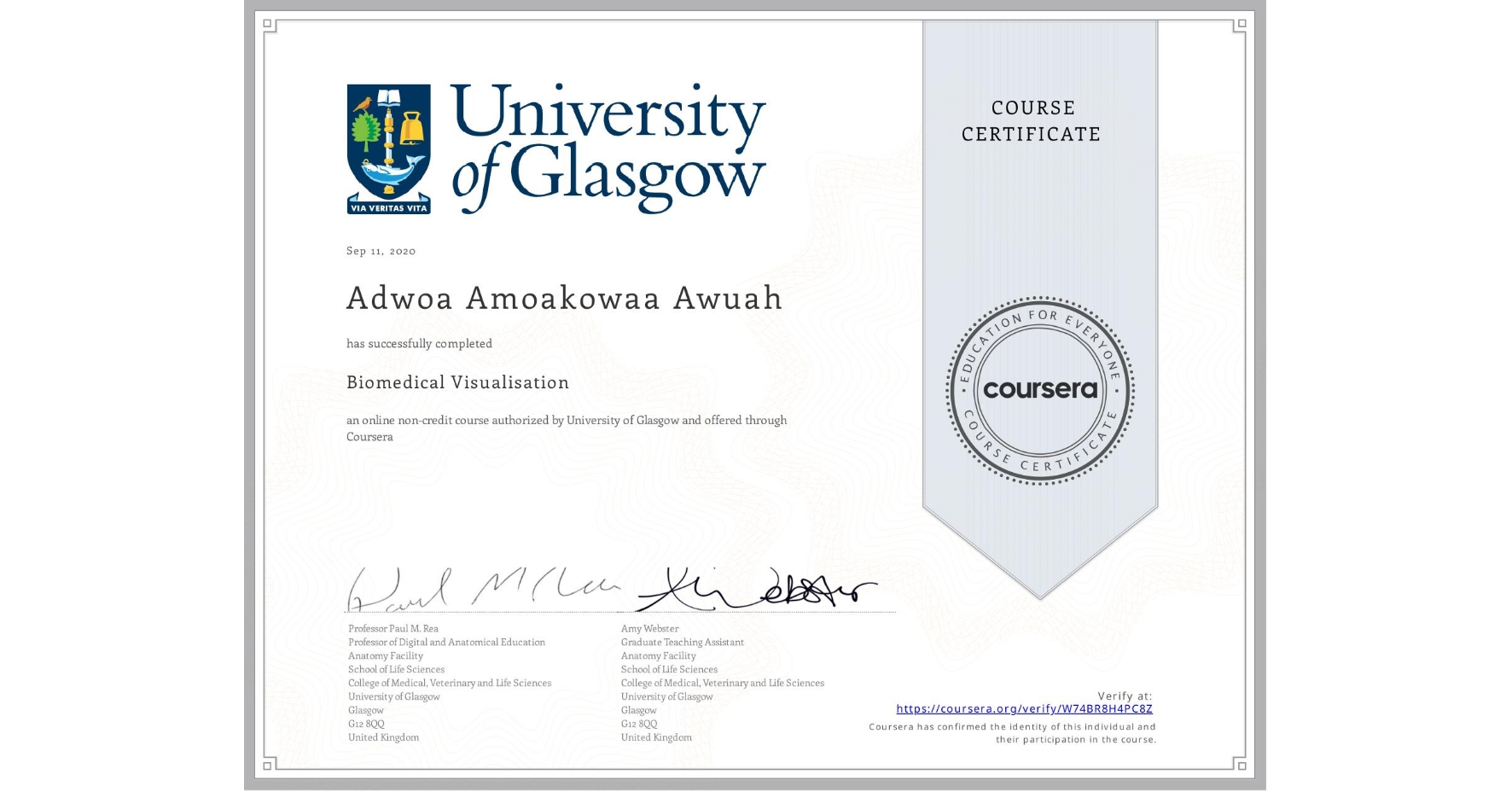 View certificate for Adwoa Amoakowaa Awuah , Biomedical Visualisation, an online non-credit course authorized by University of Glasgow and offered through Coursera