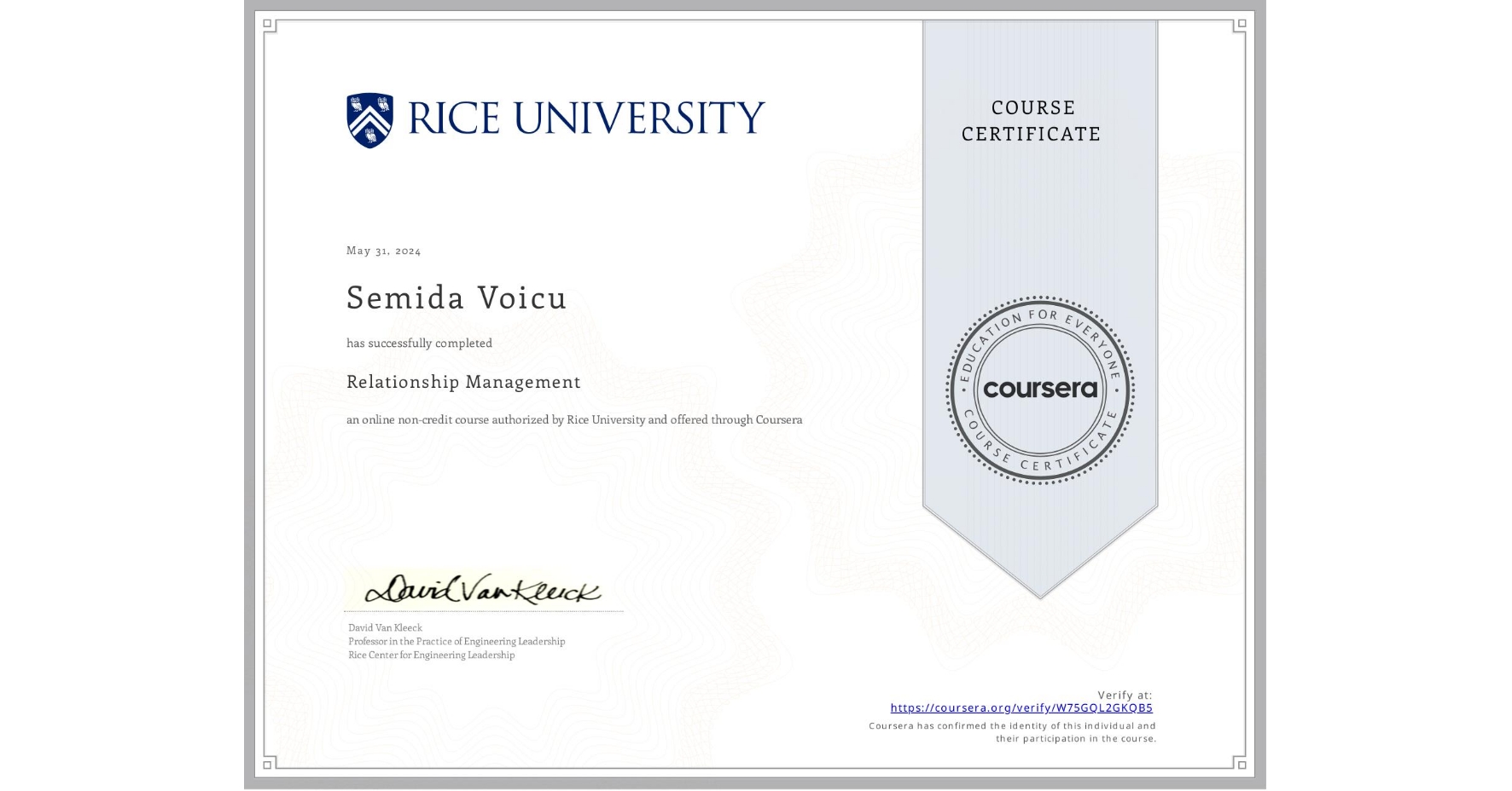 View certificate for Semida Voicu, Relationship Management , an online non-credit course authorized by Rice University and offered through Coursera