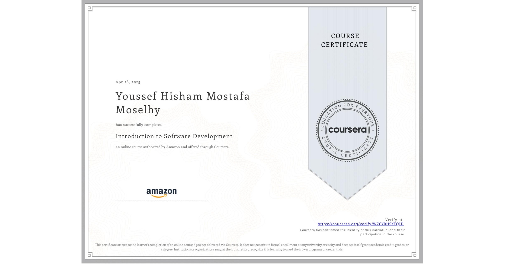 View certificate for Youssef Hisham Mostafa Moselhy, Introduction to Software Development, an online non-credit course authorized by Amazon and offered through Coursera