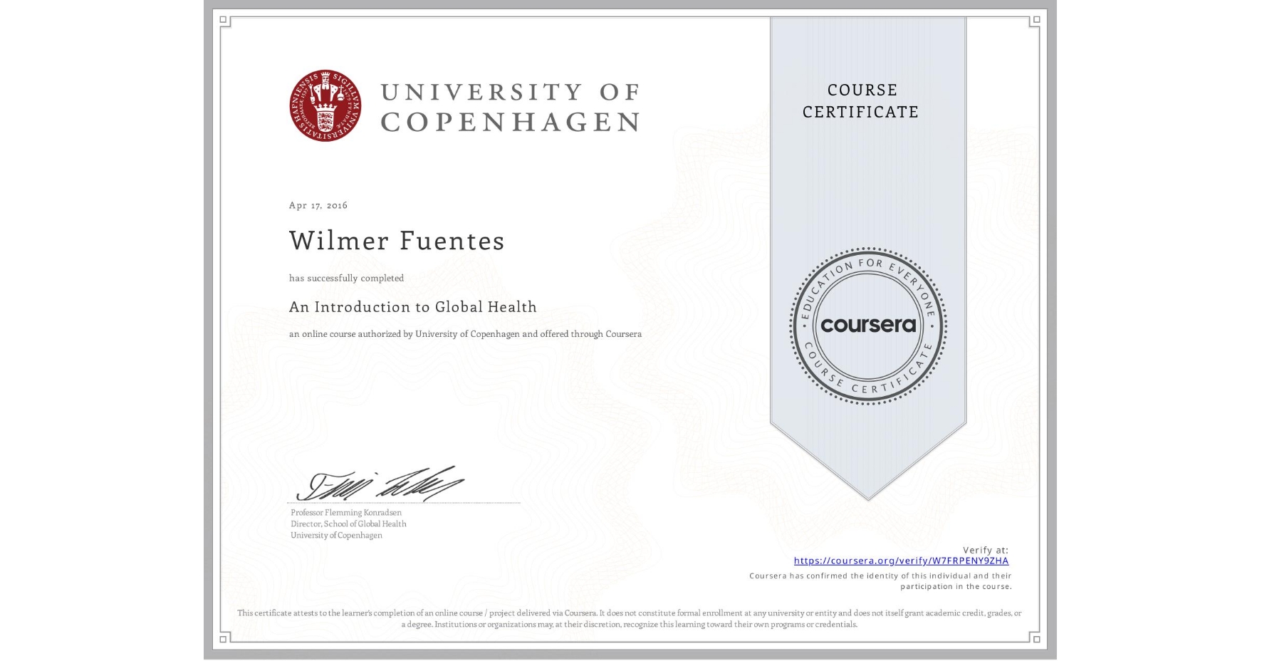 View certificate for Wilmer Fuentes, An Introduction to Global Health, an online non-credit course authorized by University of Copenhagen and offered through Coursera