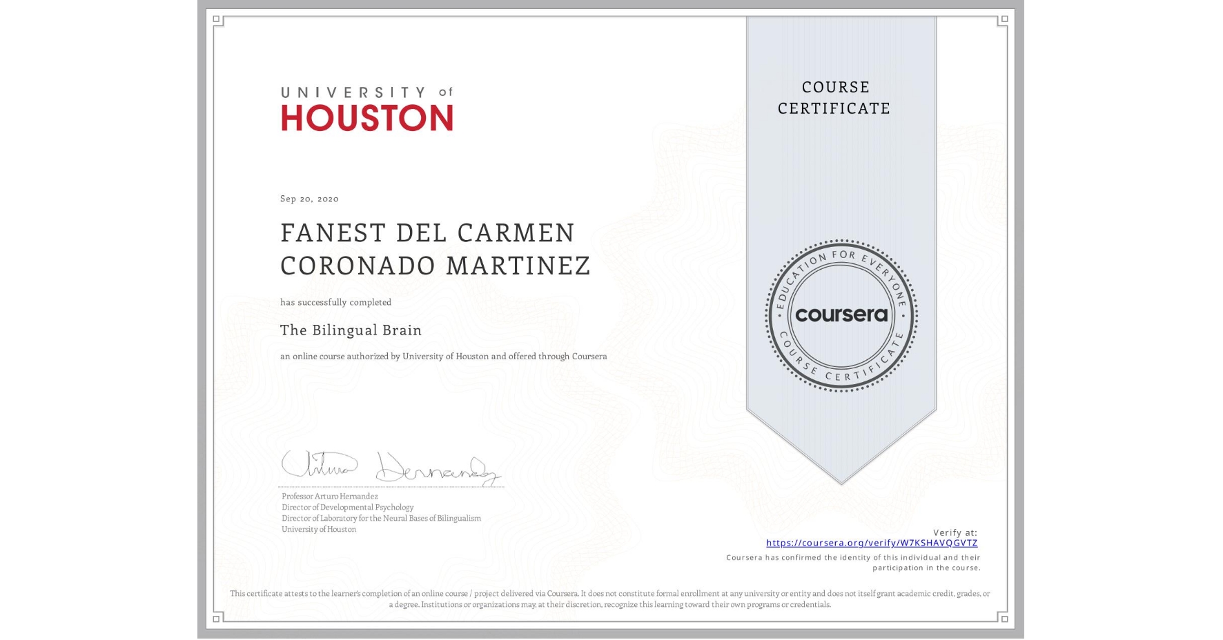 View certificate for FANEST DEL CARMEN CORONADO MARTINEZ, The Bilingual Brain, an online non-credit course authorized by University of Houston and offered through Coursera
