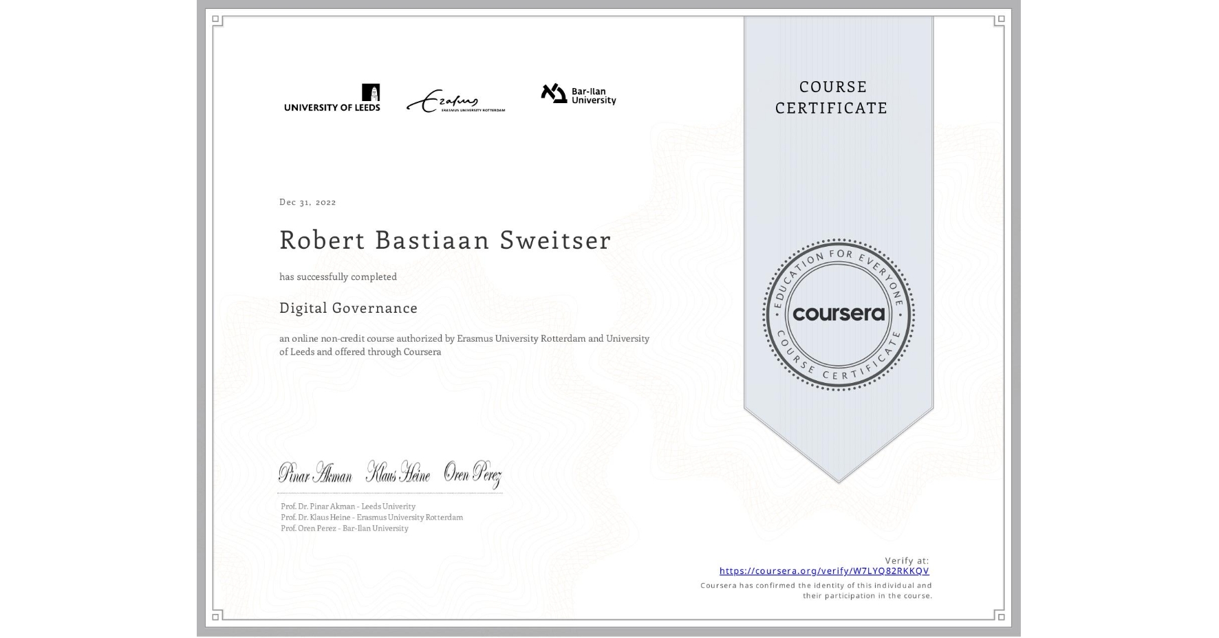 View certificate for Robert Bastiaan Sweitser, Digital Governance, an online non-credit course authorized by Erasmus University Rotterdam & University of Leeds and offered through Coursera