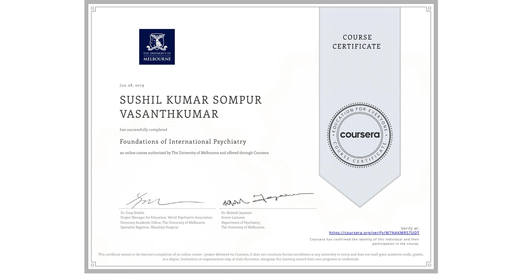 View certificate for SUSHIL KUMAR SOMPUR VASANTHKUMAR, Foundations of International Psychiatry, an online non-credit course authorized by The University of Melbourne and offered through Coursera
