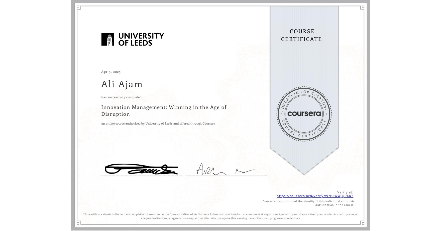 View certificate for Ali Ajam, Innovation Management: Winning in the Age of Disruption, an online non-credit course authorized by University of Leeds and offered through Coursera