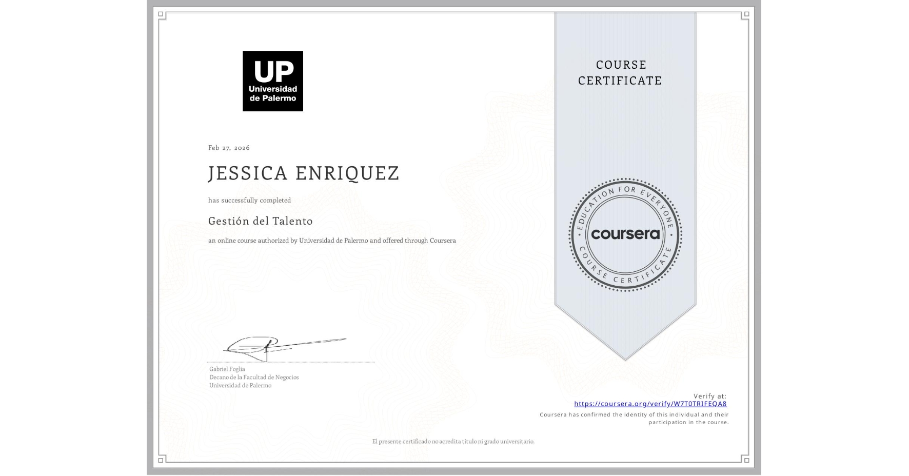 View certificate for JESSICA ENRIQUEZ, Gestión del Talento, an online non-credit course authorized by Universidad de Palermo and offered through Coursera