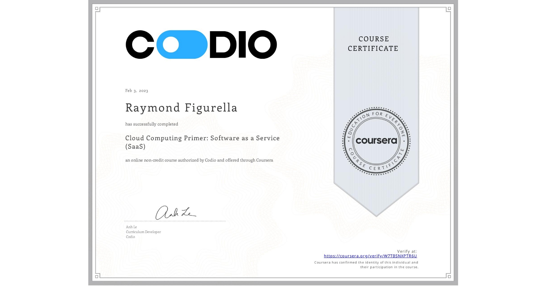 View certificate for Raymond Figurella, Cloud Computing Primer: Software as a Service (SaaS), an online non-credit course authorized by Codio and offered through Coursera
