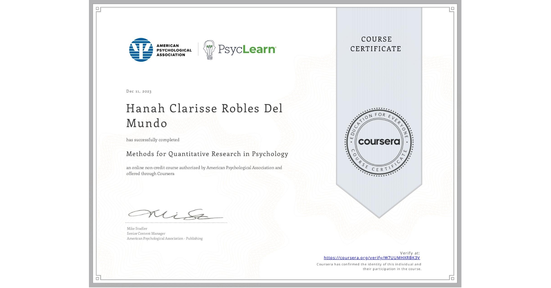 View certificate for Hanah Clarisse Robles Del Mundo, Methods for Quantitative Research in Psychology, an online non-credit course authorized by American Psychological Association and offered through Coursera