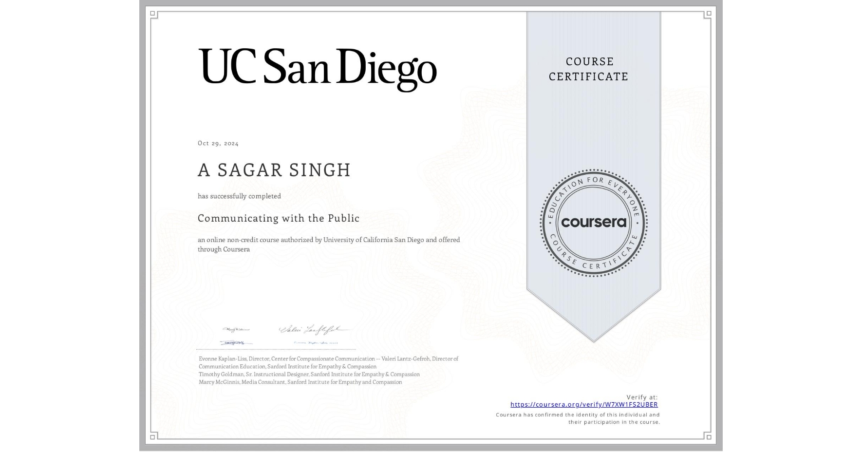 View certificate for A SAGAR SINGH , Communicating with the Public, an online non-credit course authorized by University of California San Diego and offered through Coursera