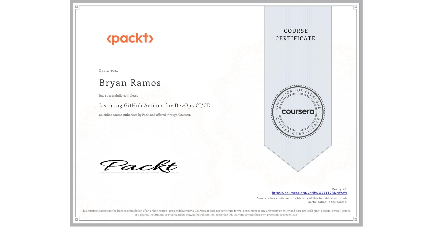 View certificate for Bryan Ramos, Learning GitHub Actions for DevOps CI/CD, an online non-credit course authorized by Packt and offered through Coursera