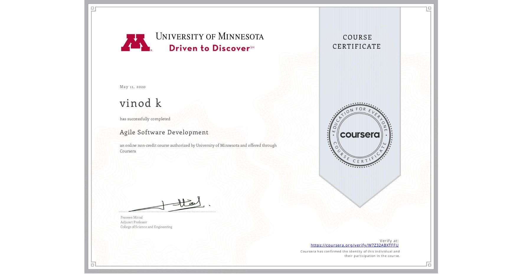 View certificate for vinod k, Agile Software Development, an online non-credit course authorized by University of Minnesota and offered through Coursera