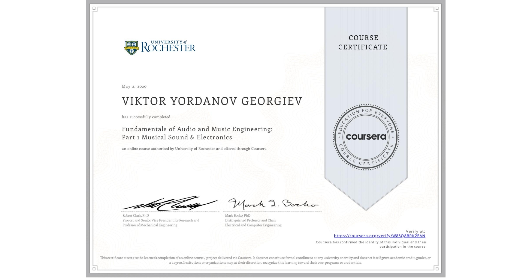 View certificate for VIKTOR YORDANOV GEORGIEV, Fundamentals of Audio and Music Engineering: Part 1 Musical Sound & Electronics, an online non-credit course authorized by University of Rochester and offered through Coursera