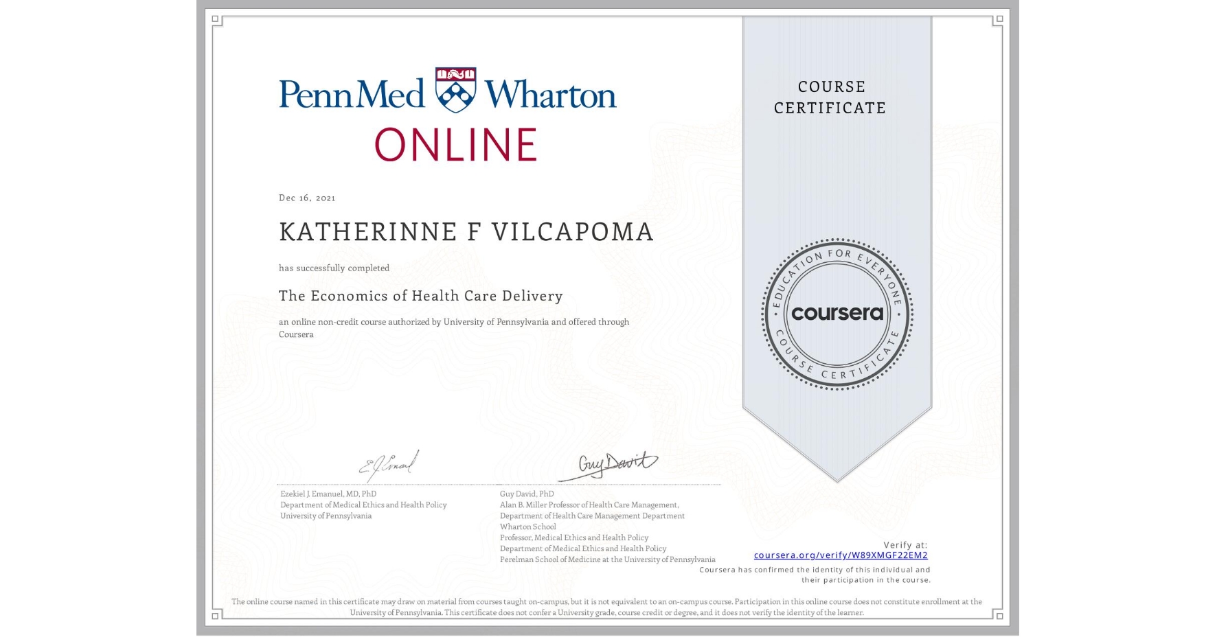 View certificate for KATHERINNE F VILCAPOMA, The Economics of Health Care Delivery, an online non-credit course authorized by University of Pennsylvania and offered through Coursera