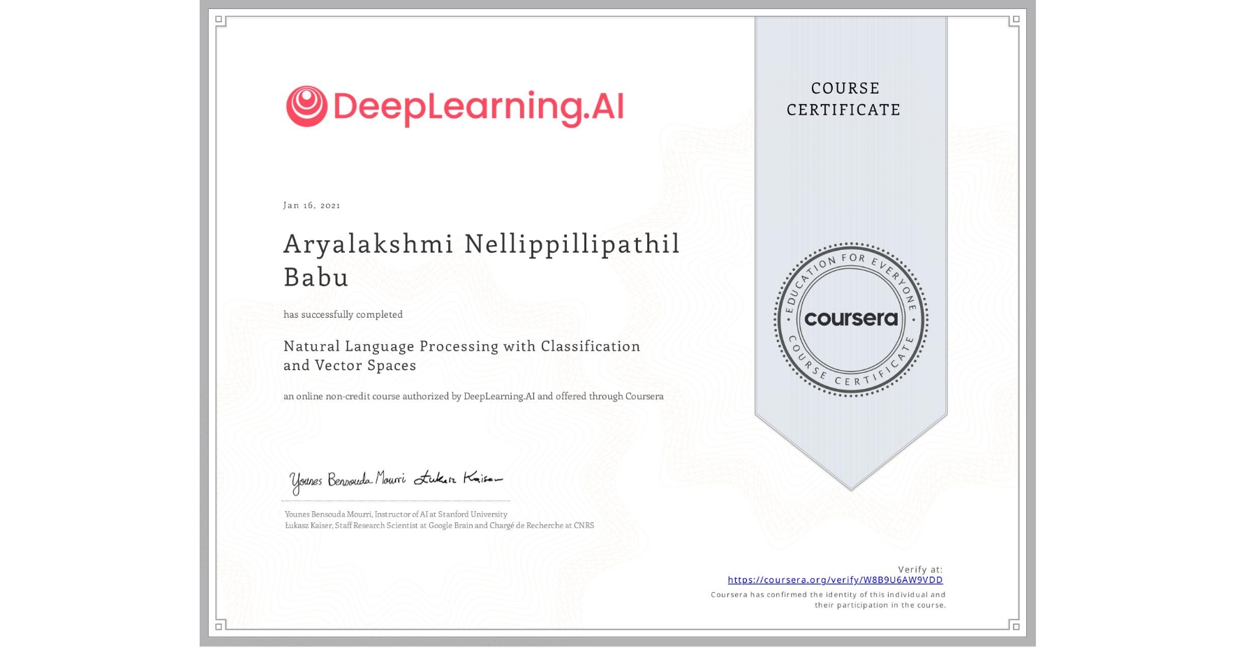 View certificate for Aryalakshmi Nellippillipathil Babu, Natural Language Processing with Classification and Vector Spaces, an online non-credit course authorized by DeepLearning.AI and offered through Coursera