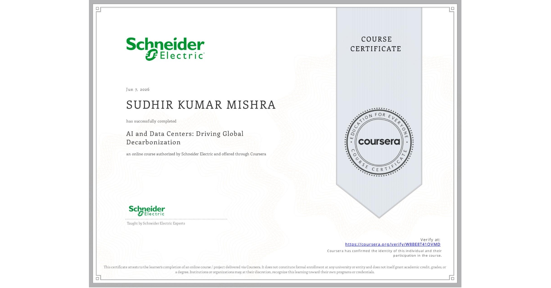 View certificate for SUDHIR KUMAR  MISHRA, AI and Data Centers: Driving Global Decarbonization, an online non-credit course authorized by Schneider Electric and offered through Coursera