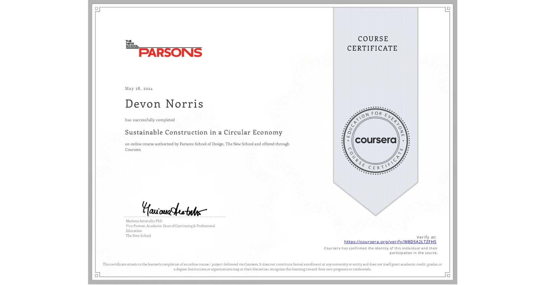View certificate for Devon Norris, Sustainable Construction in a Circular Economy, an online non-credit course authorized by Parsons School of Design, The New School and offered through Coursera