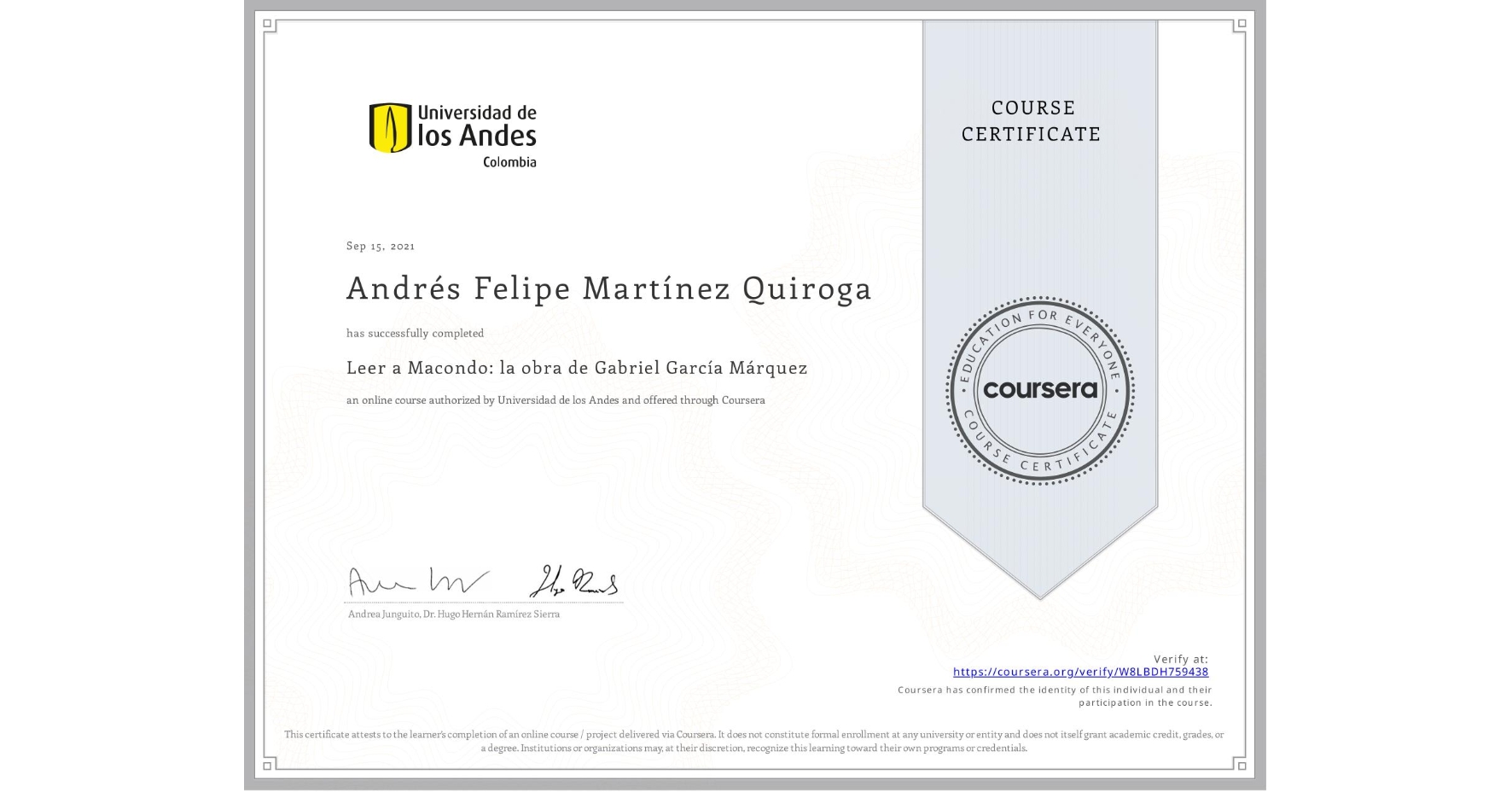 View certificate for Andrés Felipe Martínez Quiroga, Leer a Macondo: la obra de Gabriel García Márquez, an online non-credit course authorized by Universidad de los Andes and offered through Coursera