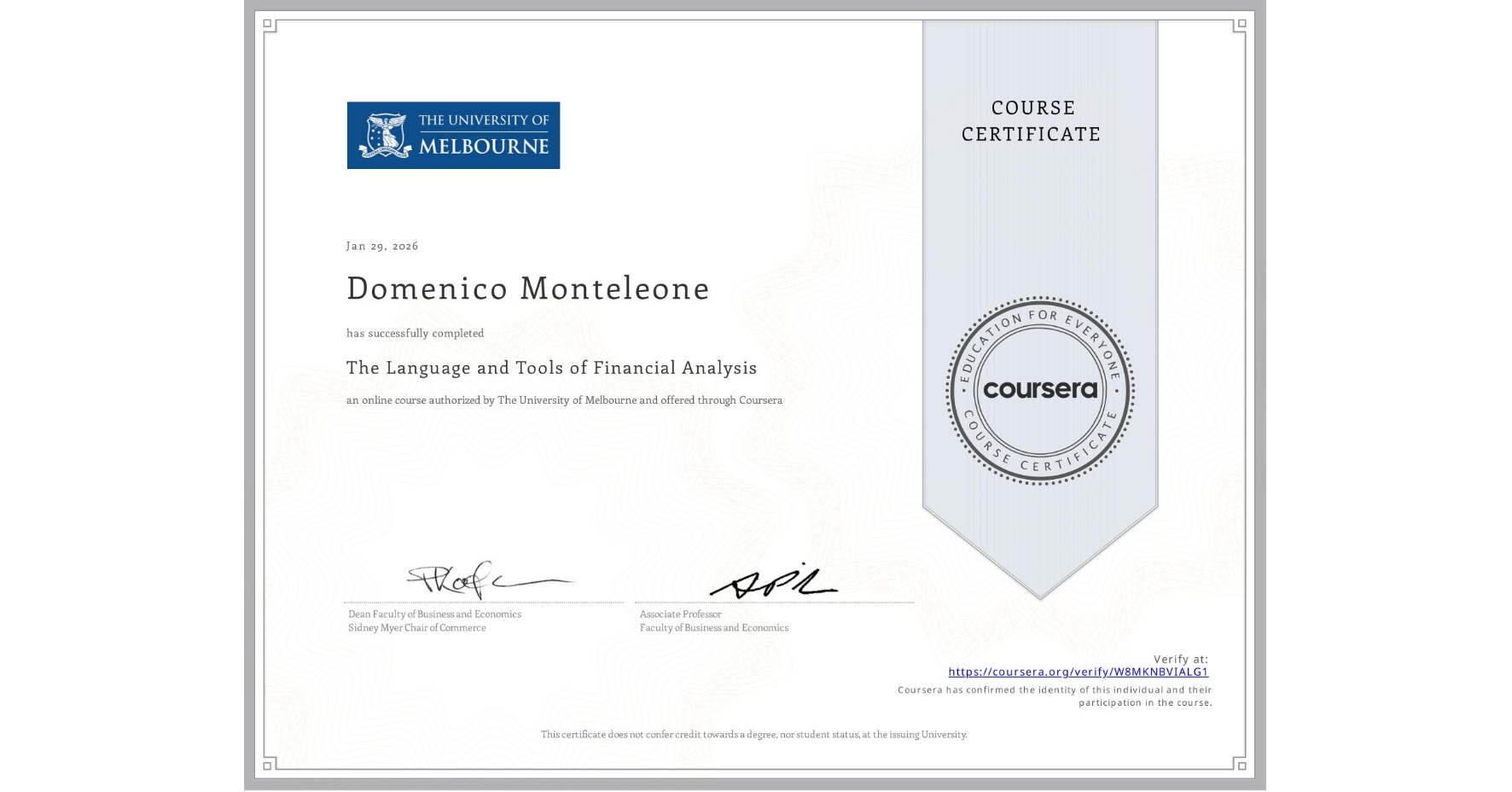 View certificate for Domenico Monteleone, The Language and Tools of Financial Analysis, an online non-credit course authorized by The University of Melbourne and offered through Coursera