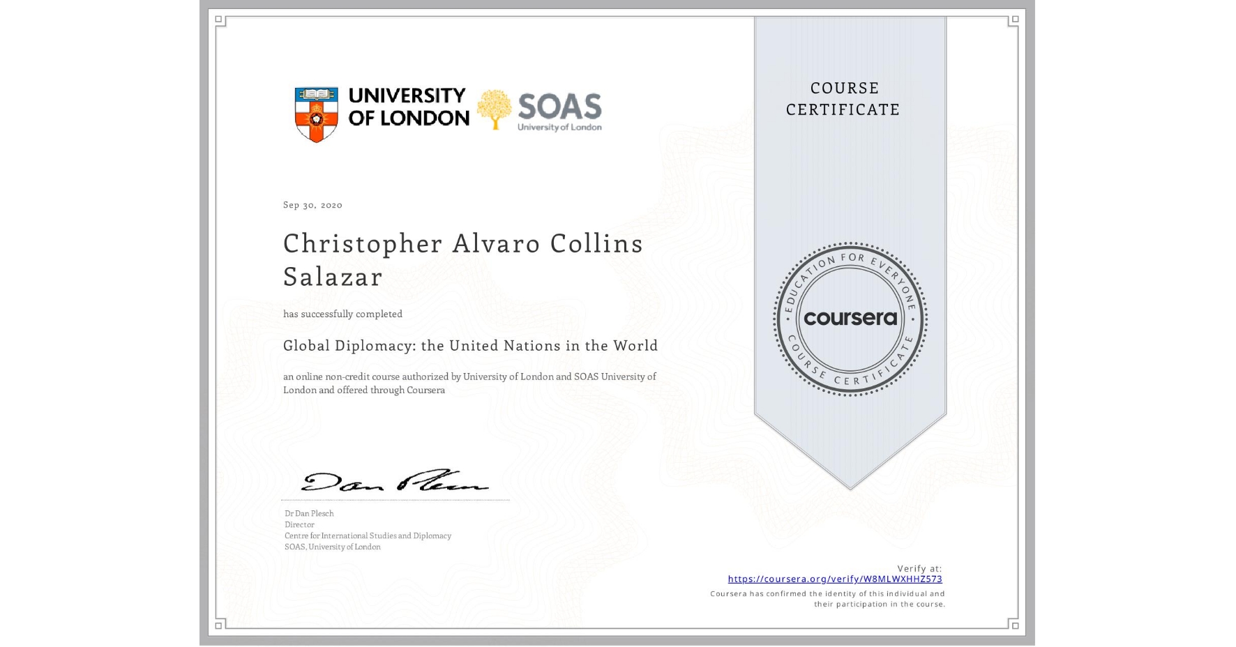 View certificate for Christopher Alvaro Collins Salazar, Global Diplomacy: the United Nations in the World, an online non-credit course authorized by University of London & SOAS University of London and offered through Coursera
