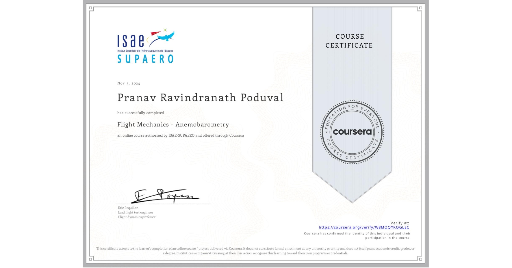 View certificate for Pranav Ravindranath Poduval , Flight Mechanics - Anemobarometry, an online non-credit course authorized by ISAE-SUPAERO and offered through Coursera