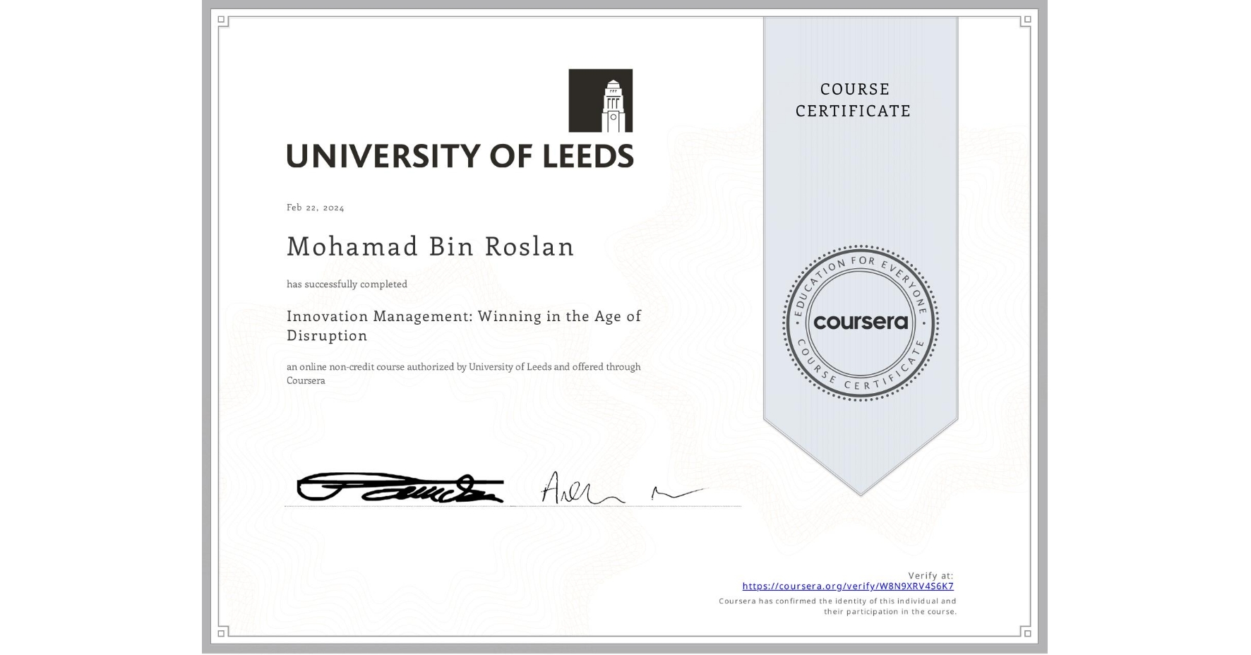 View certificate for Mohamad Bin Roslan, Innovation Management: Winning in the Age of Disruption, an online non-credit course authorized by University of Leeds and offered through Coursera