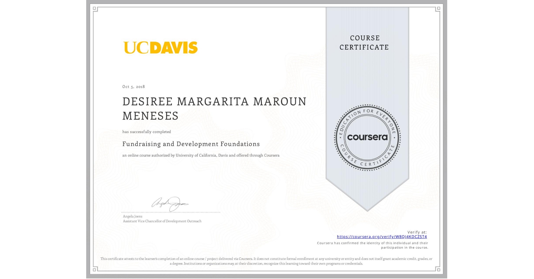 View certificate for DESIREE MARGARITA  MAROUN MENESES, Fundraising and Development Foundations, an online non-credit course authorized by University of California, Davis and offered through Coursera