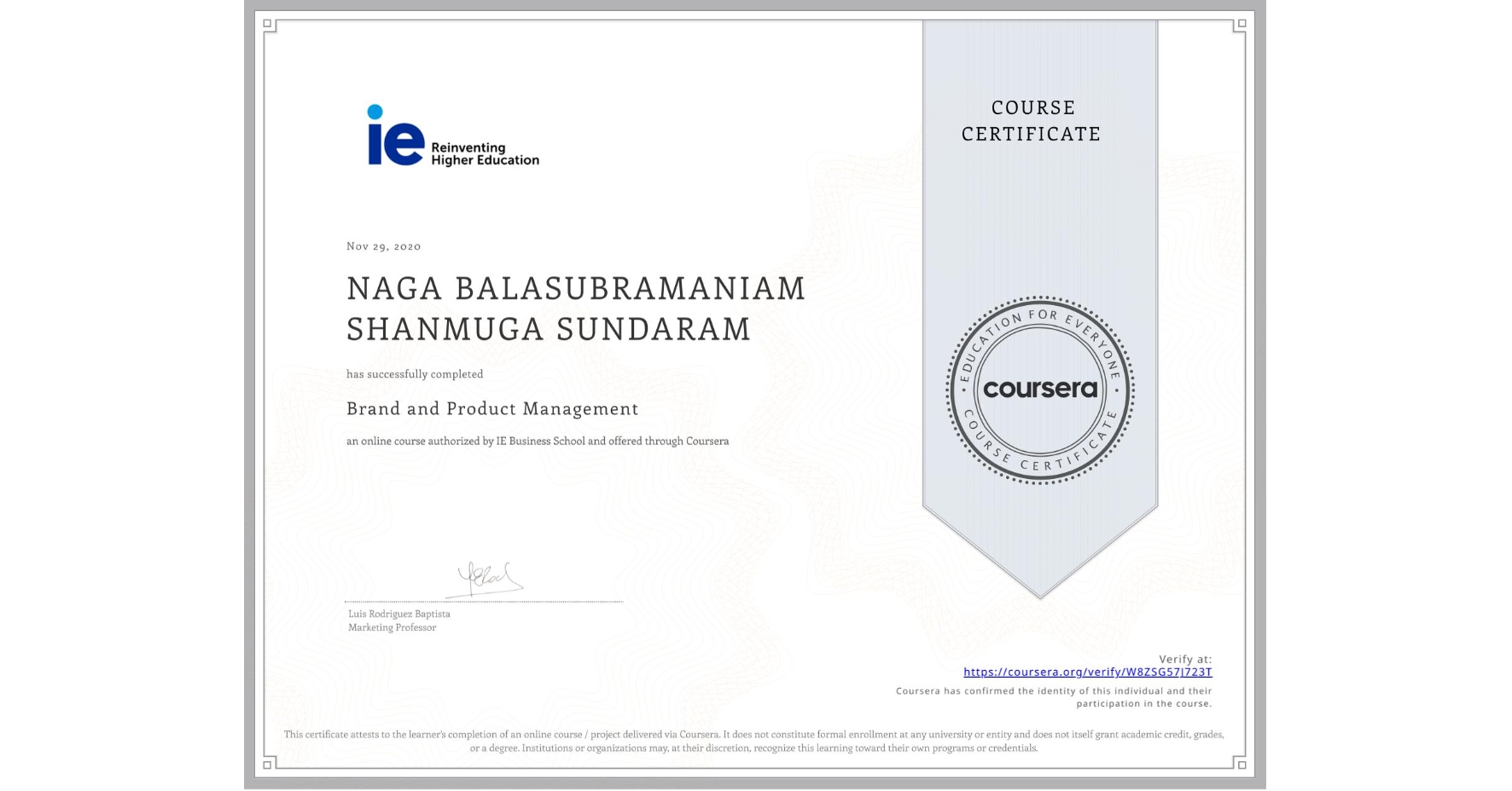 View certificate for NAGA BALASUBRAMANIAM SHANMUGA SUNDARAM, Brand and Product Management, an online non-credit course authorized by IE Business School and offered through Coursera