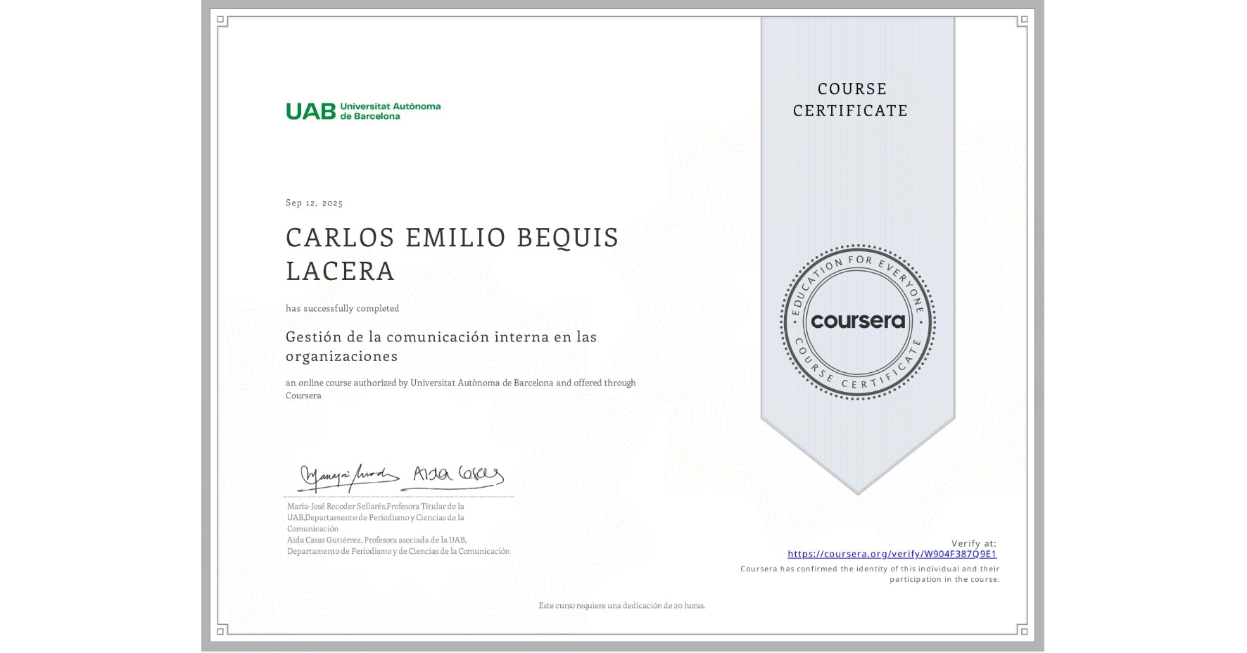 View certificate for CARLOS EMILIO BEQUIS LACERA, Gestión de la comunicación interna en las organizaciones, an online non-credit course authorized by Universitat Autònoma de Barcelona and offered through Coursera