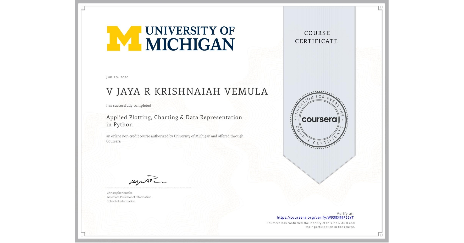 View certificate for V JAYA R KRISHNAIAH  VEMULA, Applied Plotting, Charting & Data Representation in Python, an online non-credit course authorized by University of Michigan and offered through Coursera