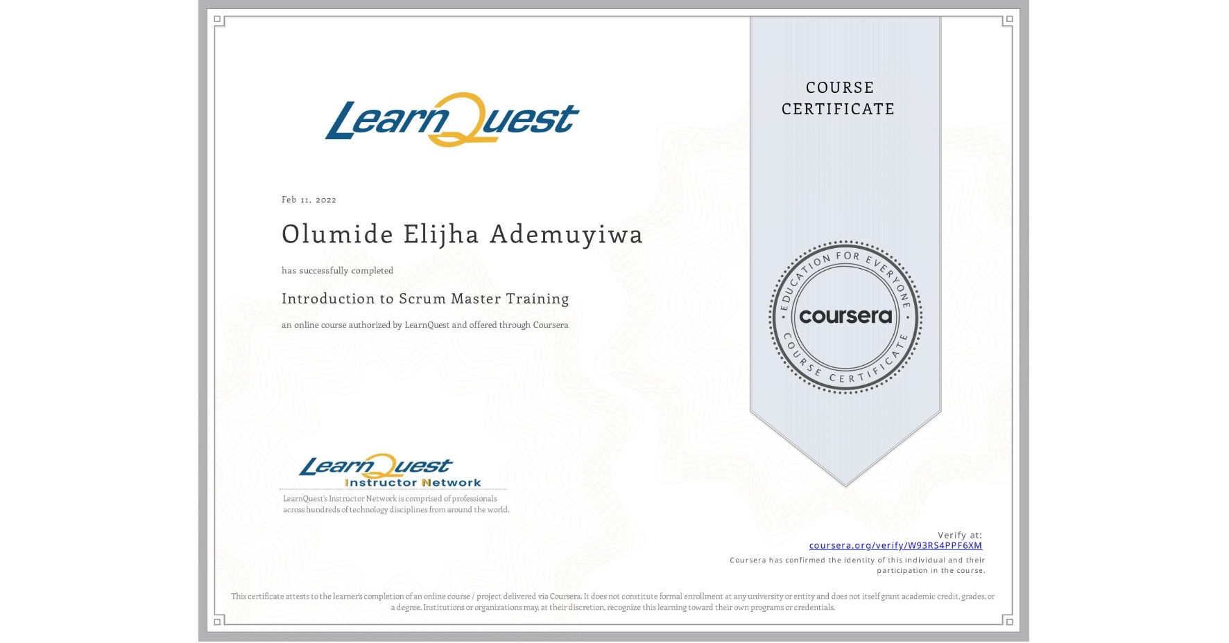View certificate for Olumide Elijha Ademuyiwa, Introduction to Scrum Master Training, an online non-credit course authorized by LearnQuest and offered through Coursera