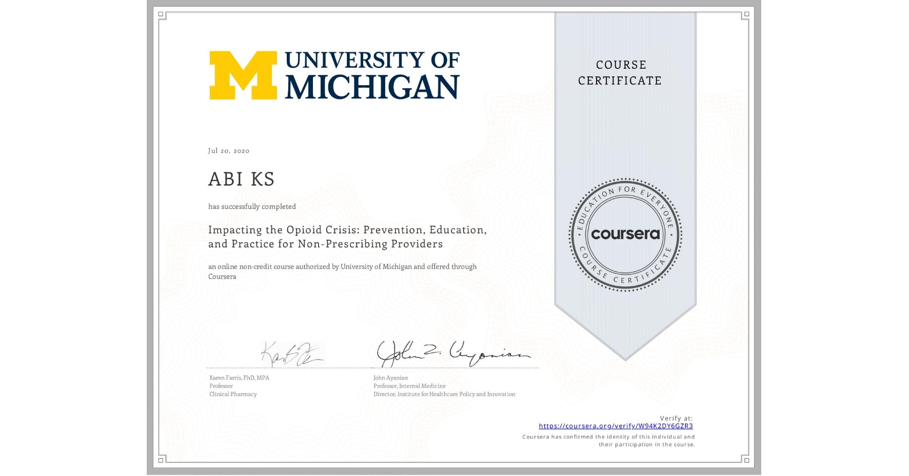 View certificate for ABI KS, Impacting the Opioid Crisis: Prevention, Education, and Practice for Non-Prescribing Providers, an online non-credit course authorized by University of Michigan and offered through Coursera