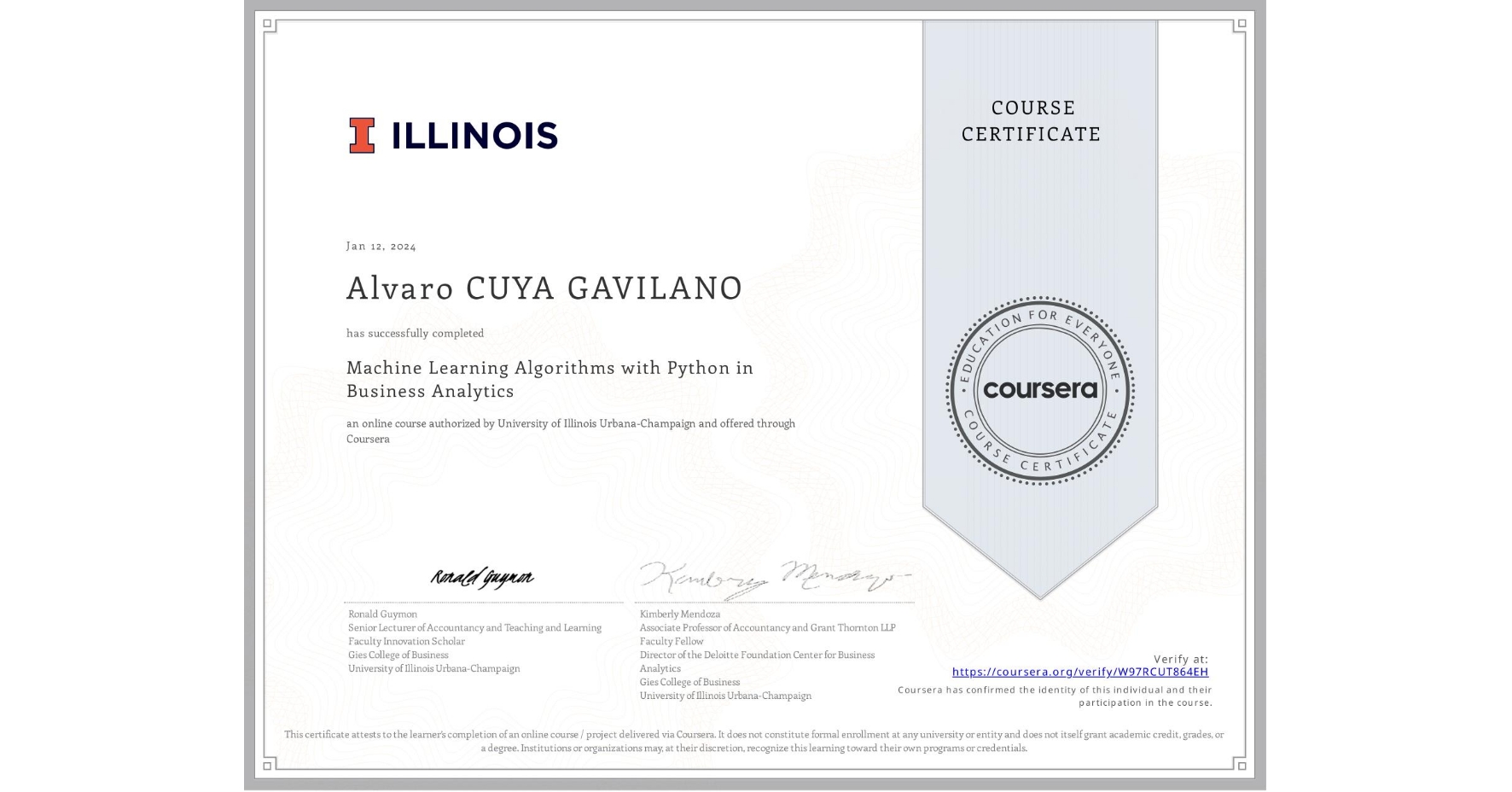 View certificate for Alvaro CUYA GAVILANO, Machine Learning Algorithms with Python in Business Analytics, an online non-credit course authorized by University of Illinois Urbana-Champaign and offered through Coursera