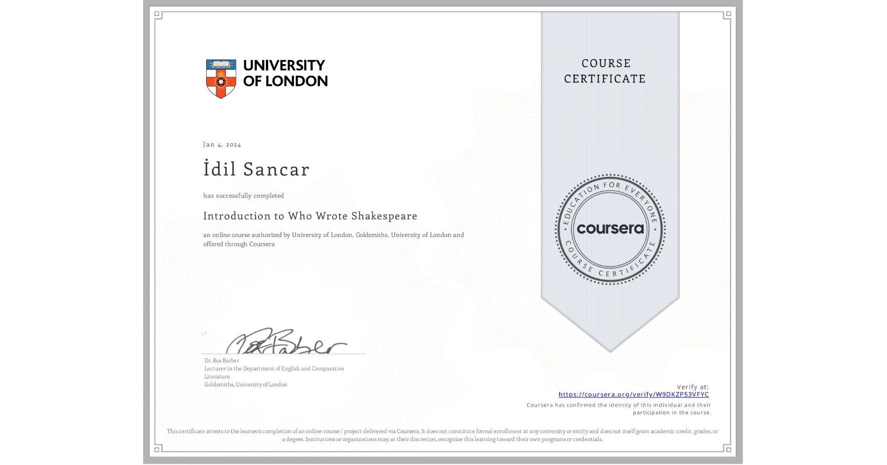 View certificate for İdil Sancar, Introduction to Who Wrote Shakespeare, an online non-credit course authorized by University of London & Goldsmiths, University of London and offered through Coursera
