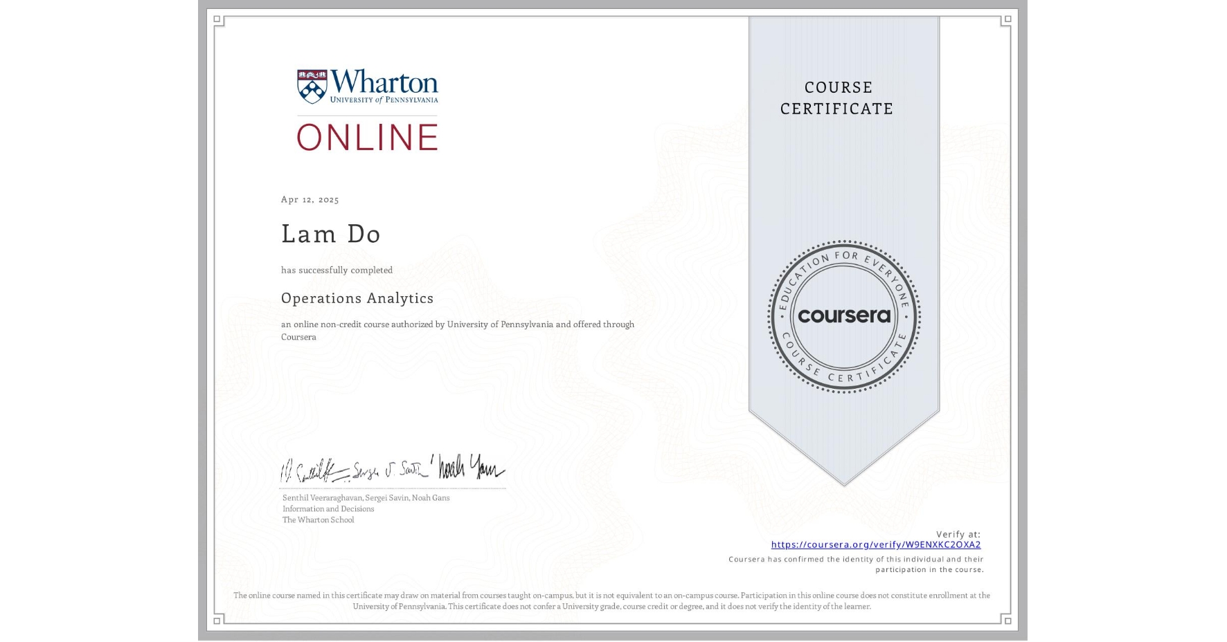 View certificate for Lam Do, Operations Analytics, an online non-credit course authorized by University of Pennsylvania and offered through Coursera
