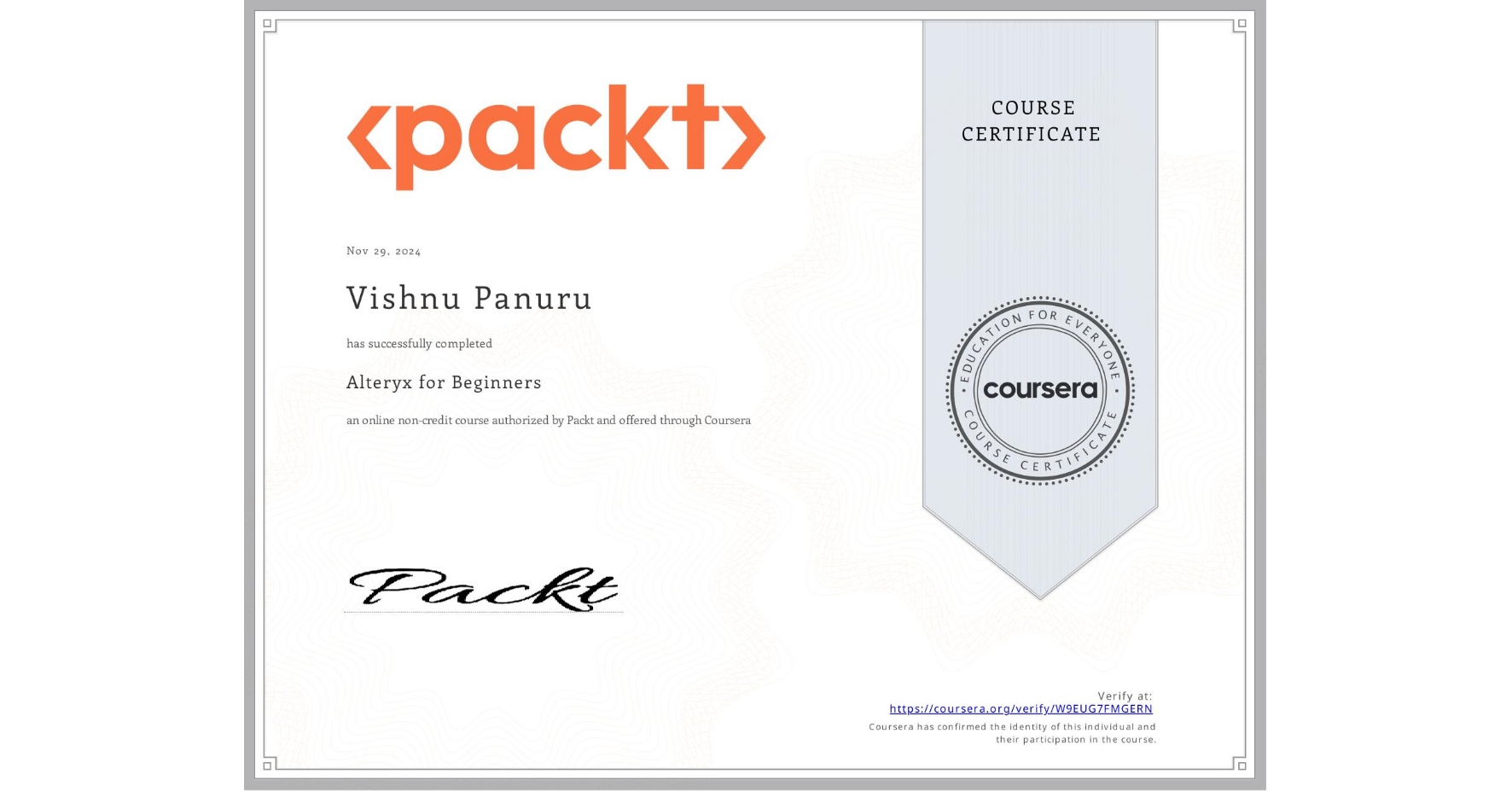 View certificate for Vishnu Panuru, Alteryx for Beginners, an online non-credit course authorized by Packt and offered through Coursera
