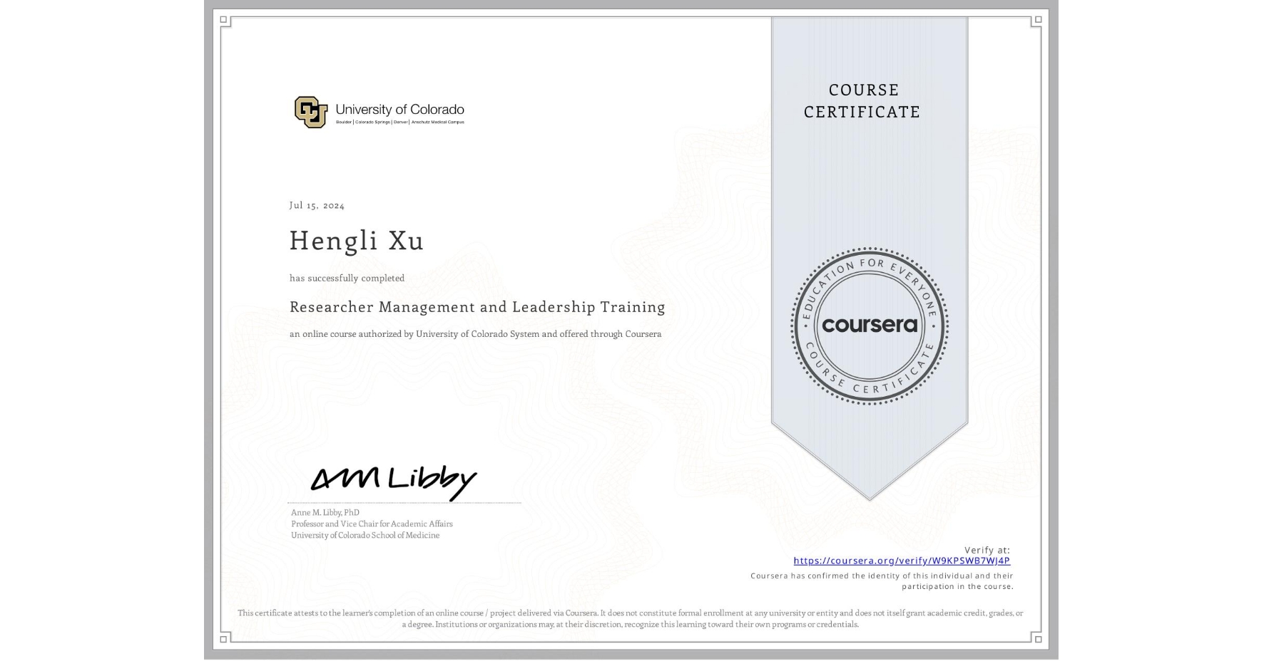 View certificate for  Hengli   Xu, Researcher Management and Leadership Training, an online non-credit course authorized by University of Colorado System and offered through Coursera