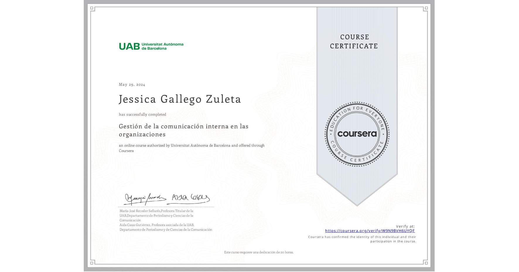 View certificate for Jessica Gallego Zuleta , Gestión de la comunicación interna en las organizaciones, an online non-credit course authorized by Universitat Autònoma de Barcelona and offered through Coursera