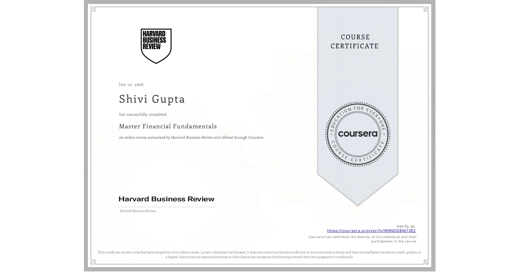 View certificate for Shivi Gupta, Master Financial Fundamentals, an online non-credit course authorized by Harvard Business Review and offered through Coursera