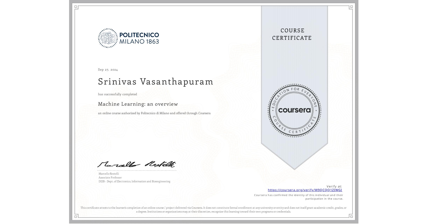 View certificate for Srinivas Vasanthapuram, Machine Learning: an overview, an online non-credit course authorized by Politecnico di Milano and offered through Coursera